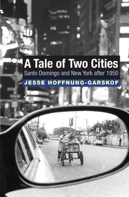 Tale of Two Cities Santo Domingo and New York After 1950  9780691149363 Front Cover