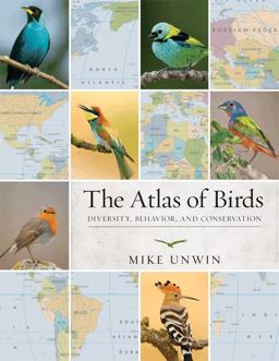 Atlas of Birds Diversity, Behavior, and Conservation  9780691149493 Front Cover
