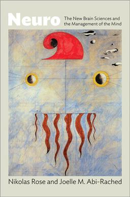 Neuro The New Brain Sciences and the Management of the Mind  9780691149615 Front Cover