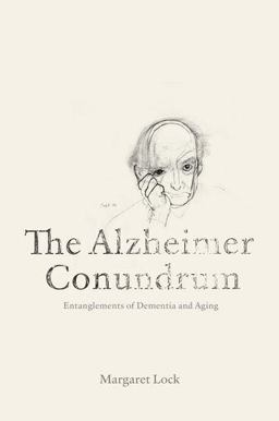 Alzheimer Conundrum Entanglements of Dementia and Aging  9780691149783 Front Cover