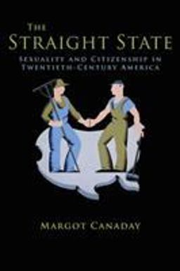 Straight State Sexuality and Citizenship in Twentieth-Century America  9780691149936 Front Cover