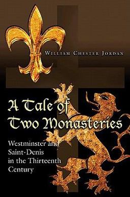 Tale of Two Monasteries Westminster and Saint-Denis in the Thirteenth Century  9780691150062 Front Cover