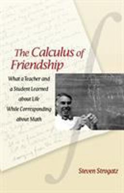 Calculus of Friendship What a Teacher and a Student Learned about Life While Corresponding about Math  9780691150383 Front Cover