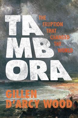 Tambora The Eruption That Changed the World  9780691150543 Front Cover