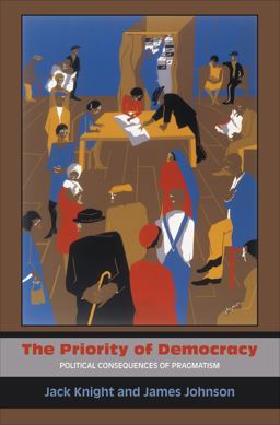 Priority of Democracy Political Consequences of Pragmatism  9780691151236 Front Cover