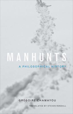 Manhunts A Philosophical History  9780691151656 Front Cover