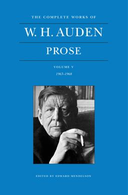 Complete Works of W. H. Auden: Prose, Volume V 1963-1968  9780691151717 Front Cover