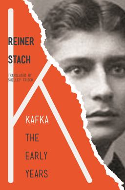 Kafka: The Early Years  9780691151984 Front Cover
