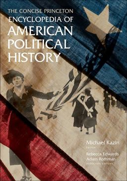 Concise Princeton Encyclopedia of American Political History  9780691152073 Front Cover