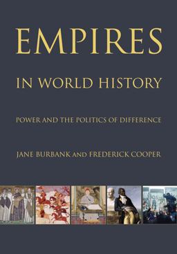 Empires in World History Power and the Politics of Difference  9780691152363 Front Cover