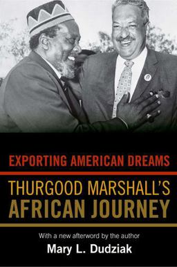Exporting American Dreams Thurgood Marshall's African Journey  9780691152448 Front Cover