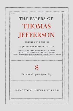 The Papers of Thomas Jefferson, Retirement Series, Volume 8