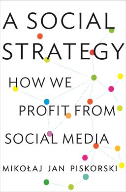 Social Strategy How We Profit from Social Media  9780691153391 Front Cover