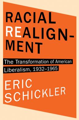 Racial Realignment The Transformation of American Liberalism, 1932-1965  9780691153889 Front Cover