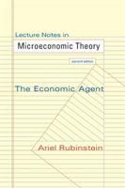 Lecture Notes in Microeconomic Theory The Economic Agent - Second Edition 2nd 9780691154138 Front Cover