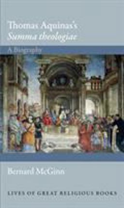Thomas Aquinas's Summa Theologiae A Biography  9780691154268 Front Cover