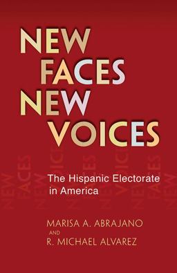 New Faces, New Voices The Hispanic Electorate in America  9780691154350 Front Cover