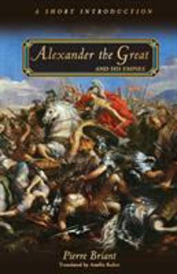 Alexander the Great and His Empire A Short Introduction  9780691154459 Front Cover