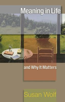 Meaning in Life and Why It Matters  9780691154503 Front Cover