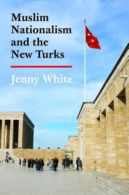 Muslim Nationalism and the New Turks  9780691155180 Front Cover