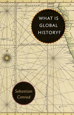 What Is Global History?  9780691155258 Front Cover