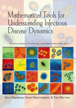 Mathematical Tools for Understanding Infectious Disease Dynamics  9780691155395 Front Cover