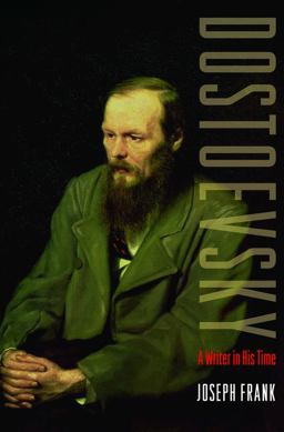 Dostoevsky A Writer in His Time  9780691155999 Front Cover