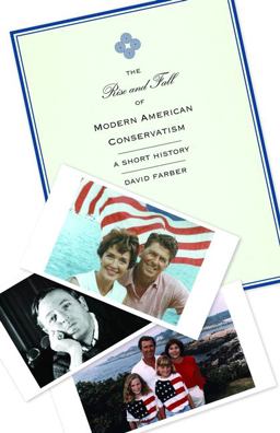 Rise and Fall of Modern American Conservatism A Short History  9780691156064 Front Cover