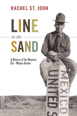 Line in the Sand A History of the Western U. S. -Mexico Border  9780691156132 Front Cover