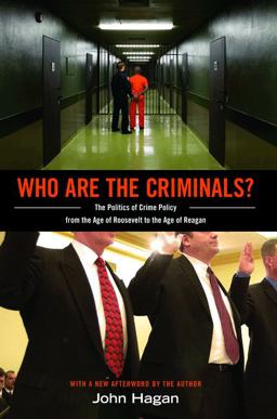 Who Are the Criminals? The Politics of Crime Policy from the Age of Roosevelt to the Age of Reagan  9780691156156 Front Cover