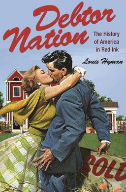 Debtor Nation The History of America in Red Ink  9780691156163 Front Cover