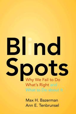 Blind Spots Why We Fail to Do What's Right and What to Do about It  9780691156224 Front Cover