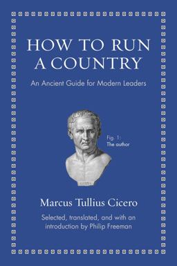 How to Run a Country An Ancient Guide for Modern Leaders  9780691156576 Front Cover