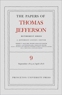 The Papers of Thomas Jefferson, Retirement Series, Volume 9