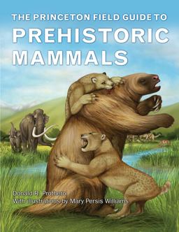 Princeton Field Guide to Prehistoric Mammals  9780691156828 Front Cover