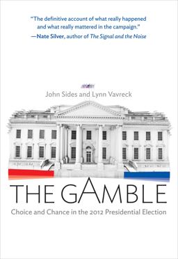 Gamble - Choice and Chance in the 2012 Presidential Election  9780691156880 Front Cover