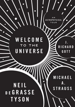 Welcome to the Universe An Astrophysical Tour  9780691157245 Front Cover