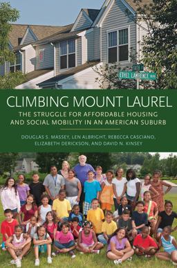 Climbing Mount Laurel The Struggle for Affordable Housing and Social Mobility in an American Suburb  9780691157290 Front Cover