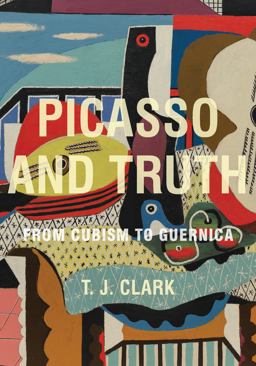 Picasso and Truth From Cubism to Guernica  9780691157412 Front Cover