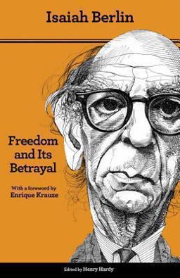 Freedom and Its Betrayal Six Enemies of Human Liberty - Updated Edition  9780691157573 Front Cover
