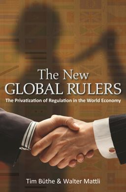 New Global Rulers The Privatization of Regulation in the World Economy  9780691157979 Front Cover