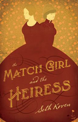 Match Girl and the Heiress  9780691158501 Front Cover