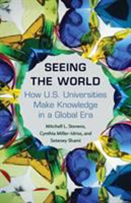 Seeing the World How US Universities Make Knowledge in a Global Era  9780691158693 Front Cover