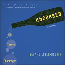 Uncorked The Science of Champagne - Revised Edition  9780691158723 Front Cover