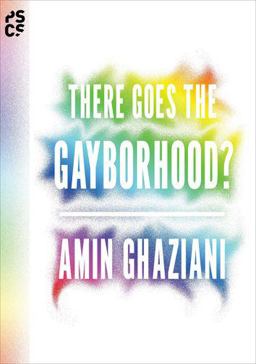 There Goes the Gayborhood?  9780691158792 Front Cover