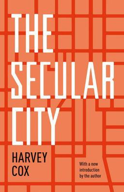 Secular City Secularization and Urbanization in Theological Perspective  9780691158853 Front Cover