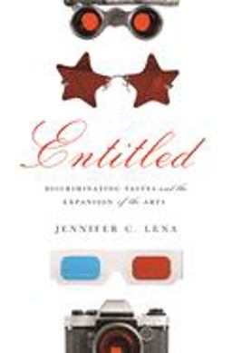 Entitled Discriminating Tastes and the Expansion of the Arts  9780691158914 Front Cover