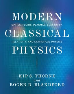 Modern Classical Physics Optics, Fluids, Plasmas, Elasticity, Relativity, and Statistical Physics  9780691159027 Front Cover