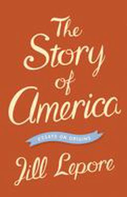 Story of America Essays on Origins  9780691159591 Front Cover