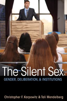 Silent Sex Gender, Deliberation, and Institutions  9780691159768 Front Cover
